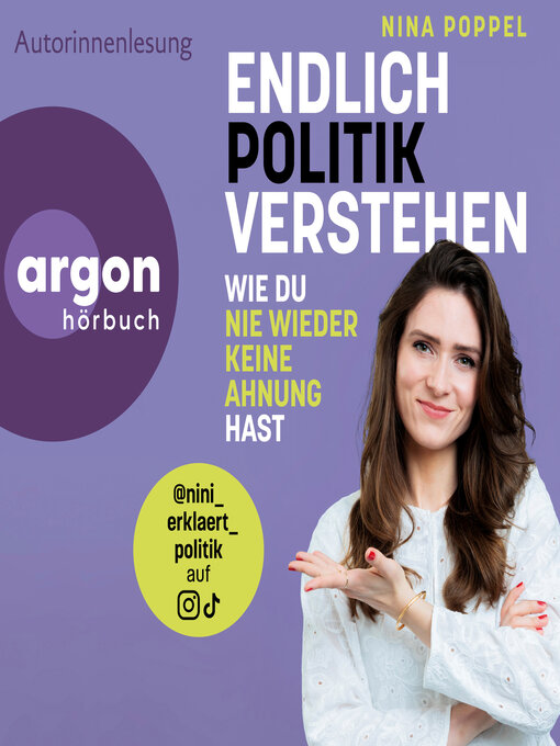 Title details for Endlich Politik verstehen--Wie du nie wieder keine Ahnung hast (Ungekürzte Autorinnenlesung) by Nina Poppel - Wait list